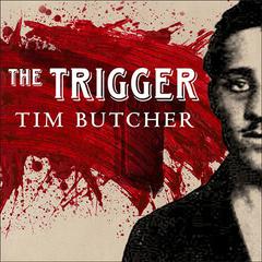 The Trigger by Tim Butcher audiobook