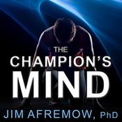 The Champion's Mind by  Jim Afremow PhD audiobook