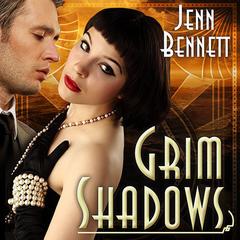 Grim Shadows by Jenn Bennett audiobook
