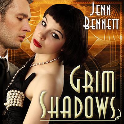 Grim Shadows by Jenn Bennett audiobook
