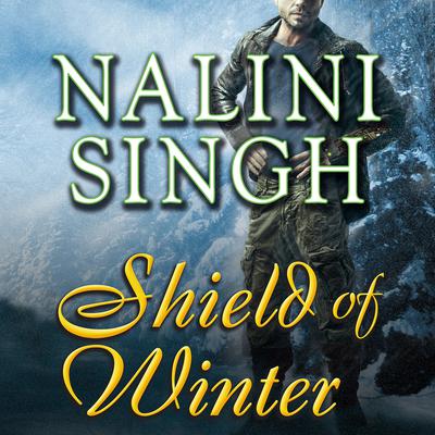 Shield of Winter by Nalini Singh audiobook