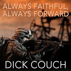 Always Faithful, Always Forward by Dick Couch audiobook