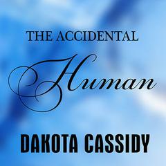The Accidental Human by Dakota Cassidy audiobook