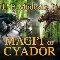 Magi'i of Cyador by L. E. Modesitt audiobook