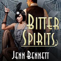 Bitter Spirits by Jenn Bennett audiobook