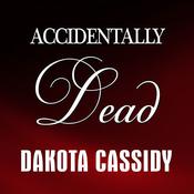 Accidentally Dead by  Dakota Cassidy audiobook