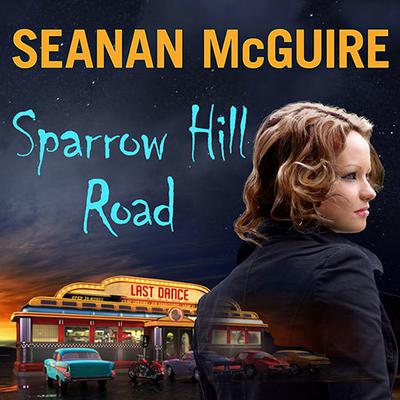 Sparrow Hill Road by Seanan McGuire audiobook