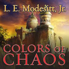 Colors of Chaos by L. E. Modesitt audiobook