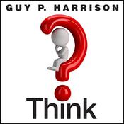 Think by  Guy P. Harrison audiobook