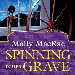 Spinning in Her Grave by Molly MacRae audiobook