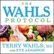 The Wahls Protocol by  Terry Wahls MD audiobook
