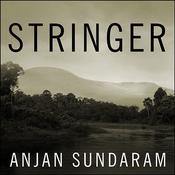 Stringer by  Anjan Sundaram audiobook