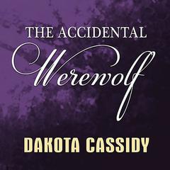The Accidental Werewolf by Dakota Cassidy audiobook