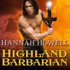 Highland Barbarian by Hannah Howell audiobook
