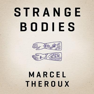 Strange Bodies by Marcel Theroux audiobook