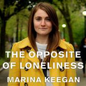 The Opposite of Loneliness by  Marina Keegan audiobook