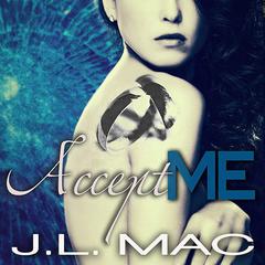 Accept Me by J. L. Mac audiobook