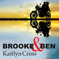 Brooke & Ben by Kaitlyn Cross audiobook