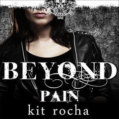 Beyond Pain by Kit Rocha audiobook