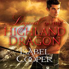Legend of the Highland Dragon by Isabel Cooper audiobook