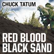 Red Blood, Black Sand by  Chuck Tatum audiobook