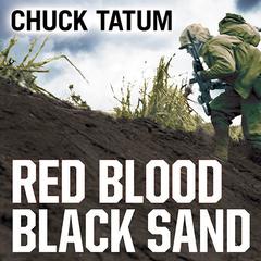 Red Blood, Black Sand by Chuck Tatum audiobook