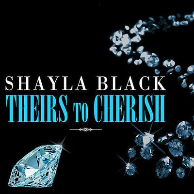 Theirs to Cherish by Shayla Black audiobook