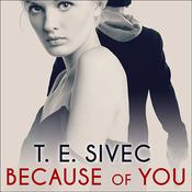 Because of You by  T. E. Sivec audiobook