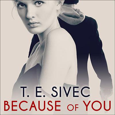 Because of You by T. E. Sivec audiobook