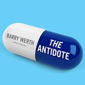 The Antidote by  Barry Werth audiobook