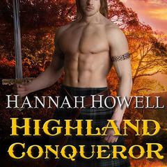 Highland Conqueror by Hannah Howell audiobook