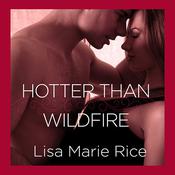 Hotter Than Wildfire by  Lisa Marie Rice audiobook