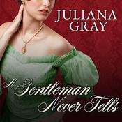 A Gentleman Never Tells by  Juliana Gray audiobook