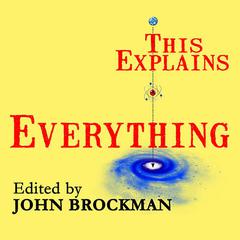 This Explains Everything by John Brockman audiobook