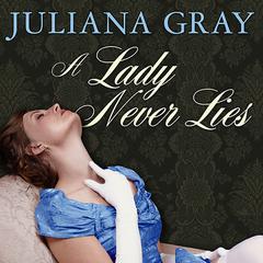 A Lady Never Lies by Juliana Gray audiobook