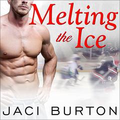 Melting the Ice by Jaci Burton audiobook