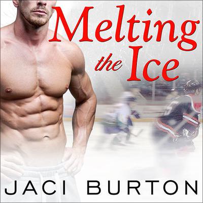 Melting the Ice by Jaci Burton audiobook