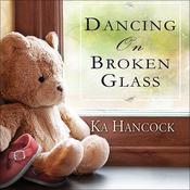 Dancing on Broken Glass by  Ka Hancock audiobook
