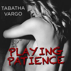 Playing Patience by Tabatha Vargo audiobook