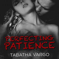 Perfecting Patience by Tabatha Vargo audiobook
