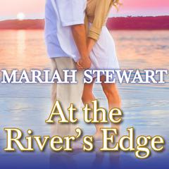 At the River's Edge by Mariah Stewart audiobook