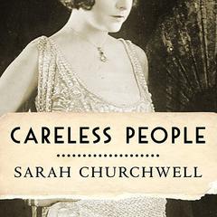 Careless People by Sarah Churchwell audiobook