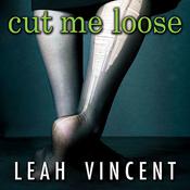 Cut Me Loose by  Leah Vincent audiobook