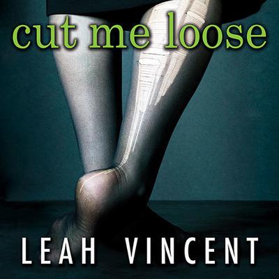 Cut Me Loose by Leah Vincent audiobook