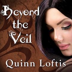 Beyond The Veil by Quinn Loftis audiobook