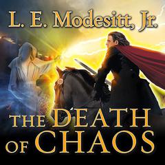 The Death of Chaos by L. E. Modesitt audiobook