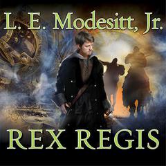 Rex Regis by L. E. Modesitt audiobook