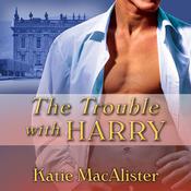The Trouble With Harry by  Katie MacAlister audiobook