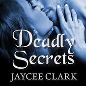 Deadly Secrets by  Jaycee Clark audiobook