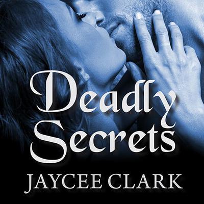 Deadly Secrets by Jaycee Clark audiobook